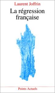Cover of: La régression française by Laurent Joffrin