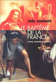 Cover of: Le baptême de la France: Clovis, Clotilde, Geneviève