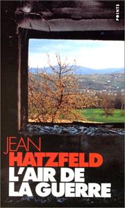 Cover of: L'Air de la guerre by Jean Hatzfeld
