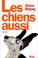 Cover of: Les chiens aussi