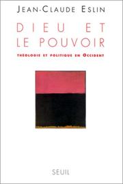 Cover of: Dieu et le pouvoir by Jean-Claude Eslin