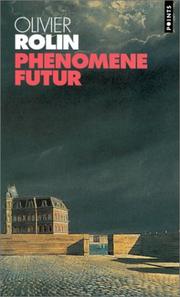 Cover of: Phénomène futur by Olivier Rolin