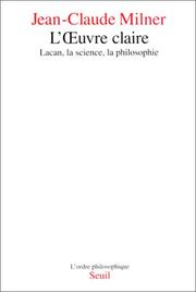 Cover of: L' œuvre claire: Lacan, la science, la philosophie