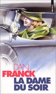 Cover of: La dame du soir by Dan Franck