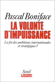 Cover of: La volonté d'impuissance: la fin des ambitions internationales et stratégiques?