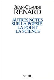 Cover of: Autres notes sur la poésie, la foi et la science by Renard, Jean-Claude
