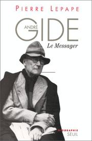 Cover of: André Gide le messager by Pierre Lepape