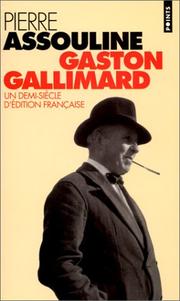 Gaston Gallimard by Pierre Assouline
