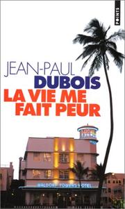Cover of: La vie me fait peur by Jean-Paul Dubois