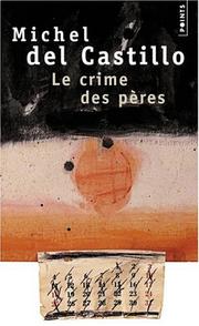 Cover of: Le crime des pères by Michel Del Castillo