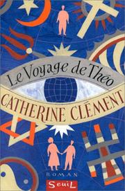 Cover of: Le voyage de Théo: roman