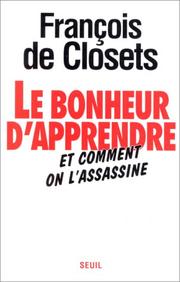 Cover of: Le bonheur d'apprendre et comment on l'assassine