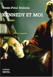 Cover of: Kennedy et moi by Jean-Paul Dubois