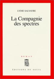 Cover of: La compagnie des spectres by Lydie Salvayre