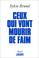 Cover of: Ceux qui vont mourir de faim