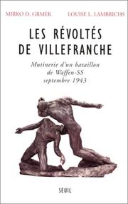 Cover of: Les révoltés de Villefranche: mutinerie d'un bataillon de Waffen-SS à Villefranche-de-Rouergue, septembre 1943