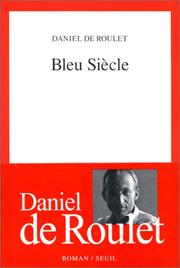 Cover of: Bleu siècle by Daniel de Roulet