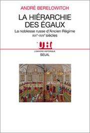 Cover of: La hiérarchie des égaux: la noblesse russe d'Ancien Régime (XVIe-XVIIe siècles)
