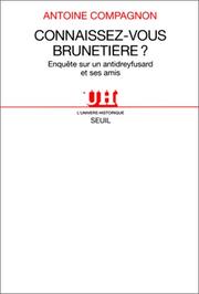 Cover of: Connaissez-vous Brunetière ? by Antoine Compagnon