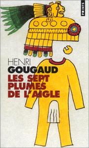 Cover of: Les Sept plumes de l'aigle by Henri Gougaud