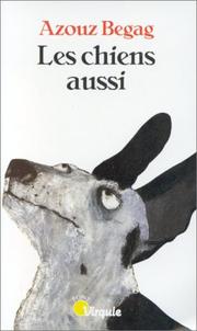 Cover of: Les Chiens Aussi by Azouz Louis Begag