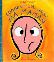 Cover of: Comment j'ai sauvé ma maman by Hervé Tullet