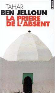 Cover of: Priere De L'Absent by Tahar Ben Jelloun