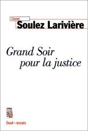 Cover of: Grand soir pour la justice by Daniel Soulez Larivière