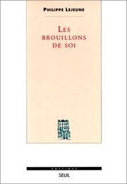 Cover of: Les brouillons de soi by Philippe Lejeune