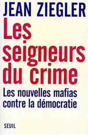 Cover of: Les seigneurs du crime by Jean Ziegler