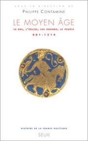 Cover of: Le moyen âge : le roi, l'église, les grands, le peuple : 481-1514 by Philippe Contamine