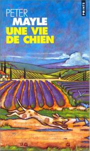 Cover of: Une vie de chien by Peter Mayle