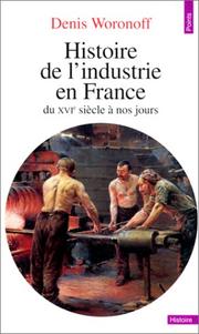 Cover of: Histoire de l'industrie en France by Denis Woronoff, Denis Woronoff