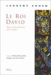 Cover of: Le roi David: une biographie mystique; suivie de, "David, poète parfait," dialogue avec Elie Wiesel
