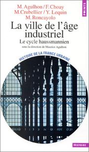 Cover of: La Ville de l'âge industriel : Le cycle haussmannien