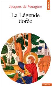 Cover of: La légende dorée by Jacobus de Voragine