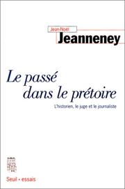 Cover of: Le passé dans le prétoire by Jean-Noël Jeanneney