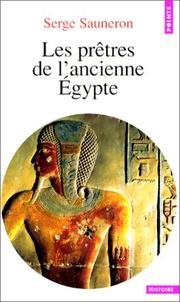 Cover of: Les prêtres de l'ancienne Egypte by Serge Sauneron