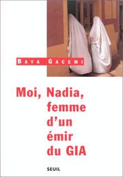 Cover of: Moi, Nadia, femme d'un émir du GIA