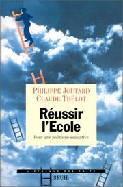 Réussir l'école by Philippe Joutard, Claude Thélot