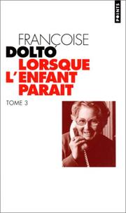 Cover of: Lorsque l'enfant paraît by Françoise Dolto