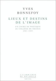 Cover of: Lieux et destins de l'image: un cours de poétique au Collège de France, 1981-1993