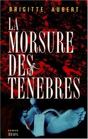 Cover of: La morsure des ténèbres: roman