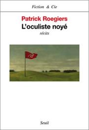 Cover of: L' oculiste noyé by Patrick Roegiers