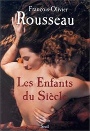 Cover of: Les enfants du siècle by François-Olivier Rousseau