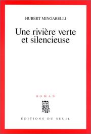 Cover of: Une rivière verte et silencieuse: roman