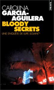 Cover of: Bloody secrets by Carolina Garcia-Aguilera