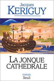 Cover of: La jonque cathédrale by Jacques Keriguy