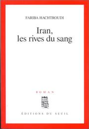 Cover of: Iran, les rives du sang by Fariba Hachtroudi