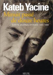 Cover of: Minuit passé de douze heures: écrits journalistiques, 1947-1989